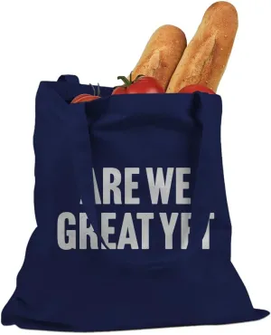 Are We Great Yet? Cotton Canvas Tote Bag