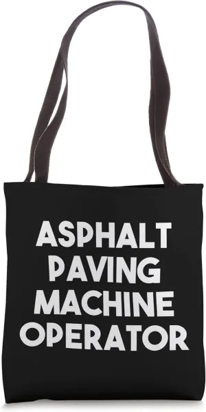 Asphalt Paving Machine Operator Tote Bag