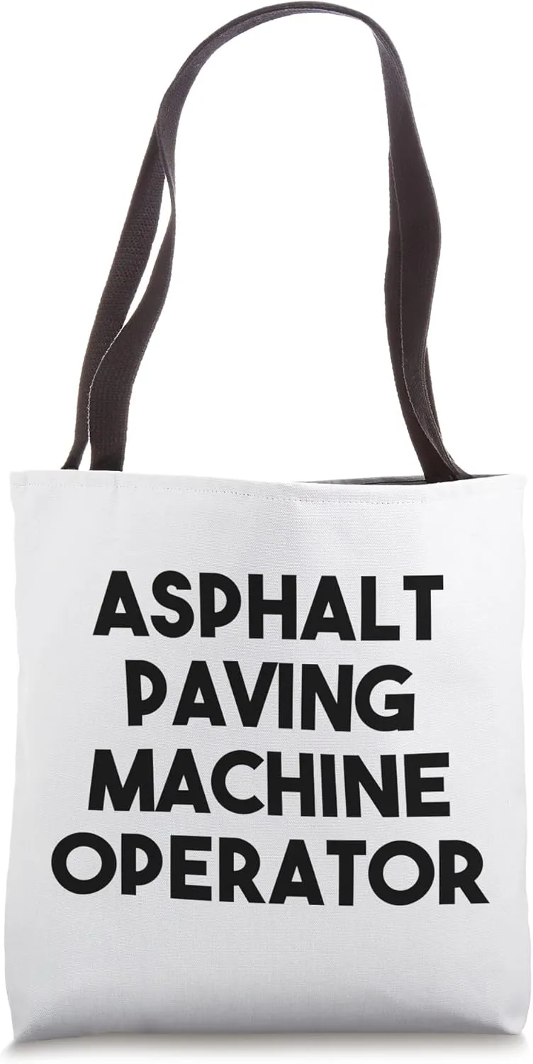 Asphalt Paving Machine Operator Tote Bag