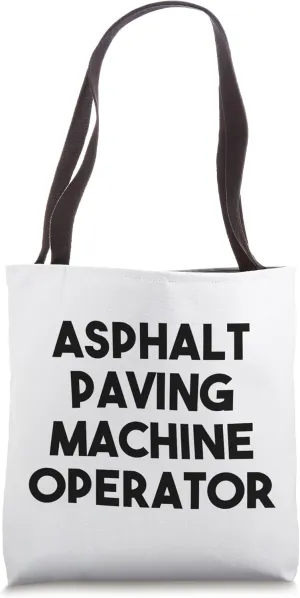 Asphalt Paving Machine Operator Tote Bag