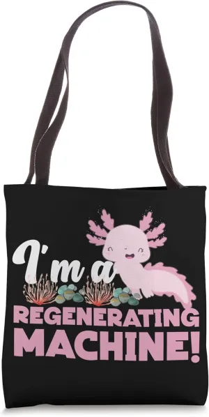 Axolotl for Girls: I'm a Regenerating Machine! Tote Bag