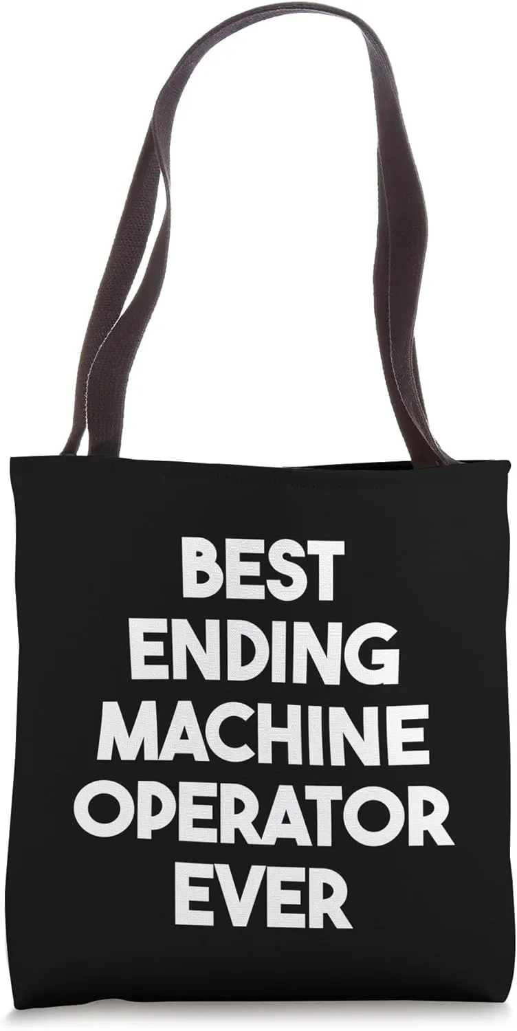 Best Ending Machine Operator Ever Tote Bag