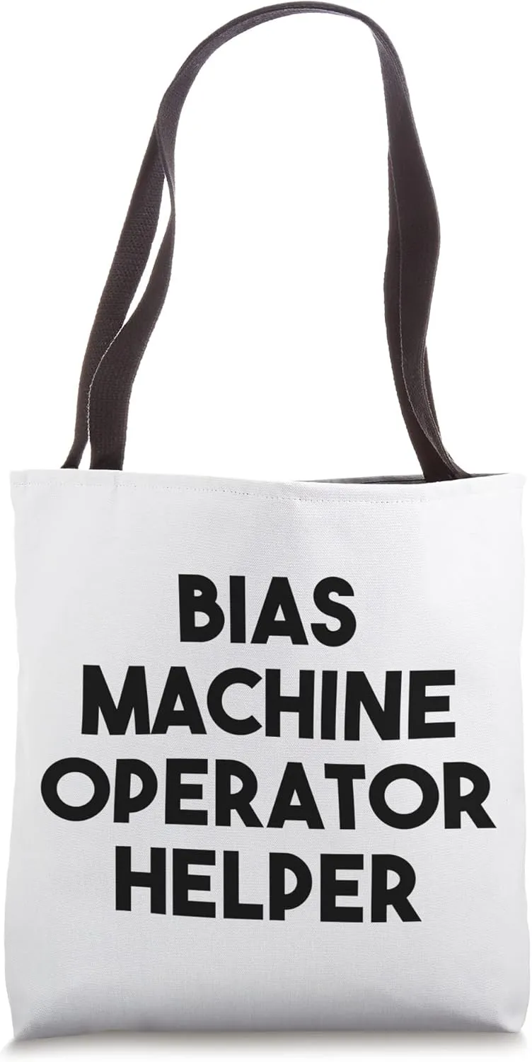 Bias Machine Operator Helper Tote Bag