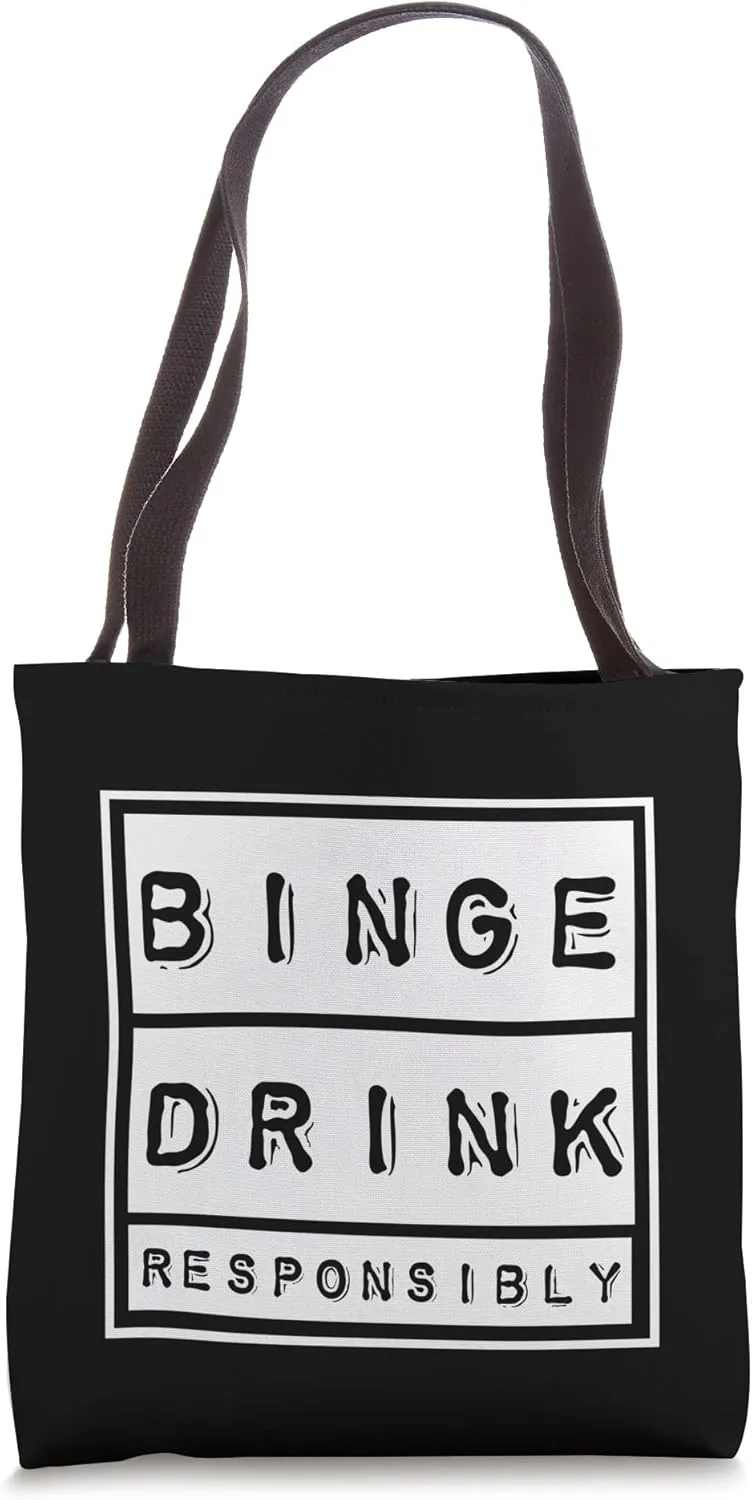 binge drink responsibly funny drinkers bag Tote Bag