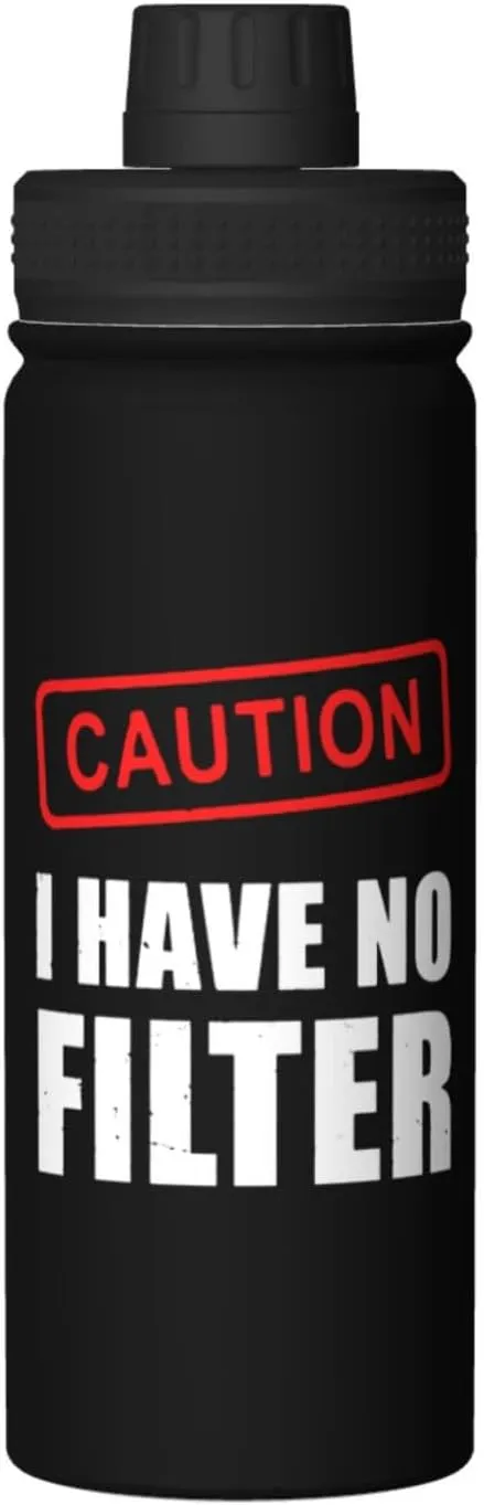 Caution I Have No Filter 18oz Large Capacity Sports Insulated Water Bottle