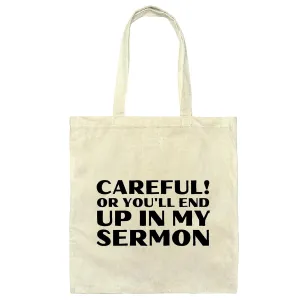 Christian Pastor Minister Gift Ideas Careful Youll End Up In My Sermon Natural White Multicolor Canvas Tote Bag