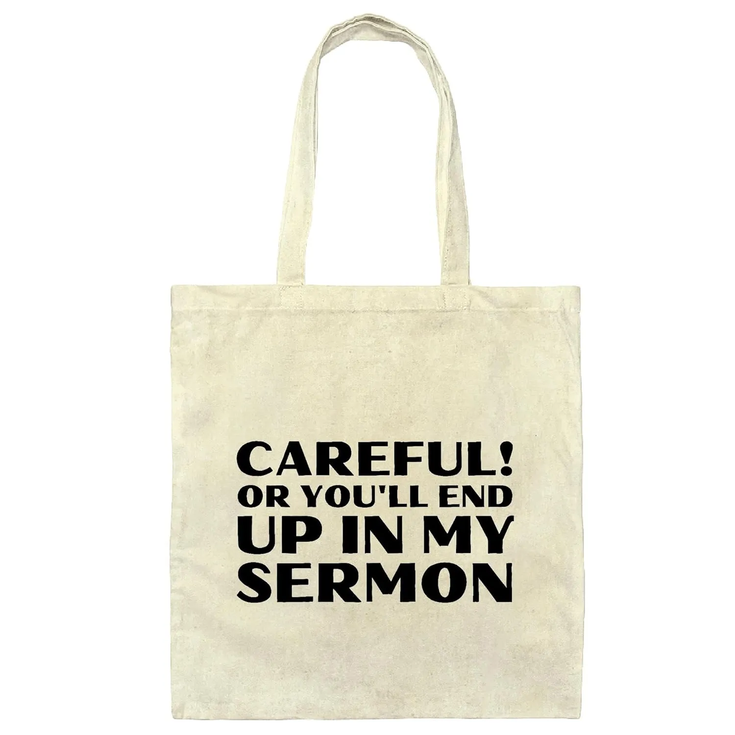 Christian Pastor Minister Gift Ideas Careful Youll End Up In My Sermon Natural White Multicolor Canvas Tote Bag