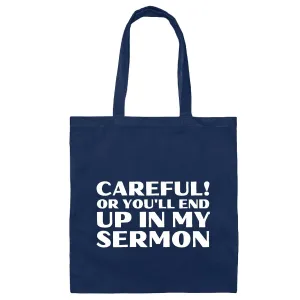 Christian Pastor Minister Gift Ideas Careful Youll End Up In My Sermon Navy Black Multicolor Canvas Tote Bag