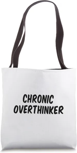 Chronic Overthinker Tote Bag