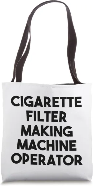Cigarette Filter Making Machine Operator Tote Bag