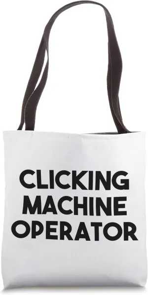 Clicking Machine Operator Tote Bag