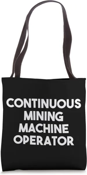 Continuous Mining Machine Operator Tote Bag