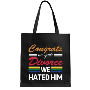 Divorce Gifts Humorous Congratulations to Newly Divorced Friends Black Multicolor Canvas Tote Bag