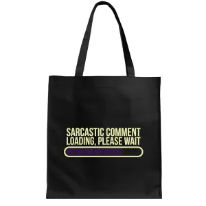 Funny Gift for Sarcastic Comment Lovers Loading Bar Quote Black Multicolor Canvas Tote Bag