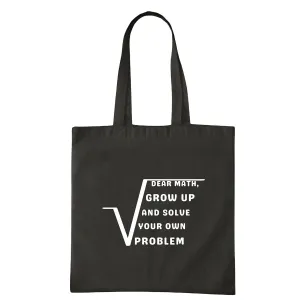 Funny Math Gift for Math Lovers Dear Math Grow Up and Solve Your Own Problems Navy Black Multicolor Canvas Tote Bag