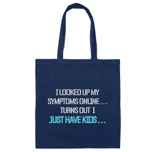 Funny Mothers Day Tote Bag for Mom Gift Idea I Looked Up Symptoms Just Have Navy Black Multicolor Canvas Tote Bag