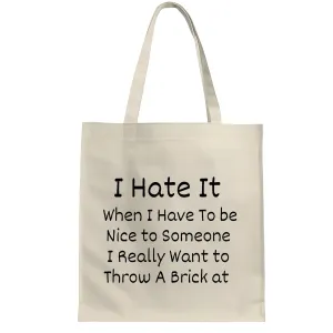 Funny Sarcasm Inspired Gift for Haters Who Want to Threaten Nicely White Multicolor Canvas Tote Bag