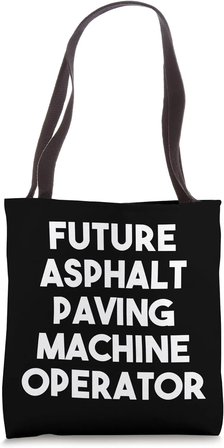 Future Asphalt Paving Machine Operator Tote Bag