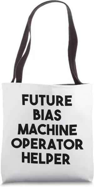 Future Bias Machine Operator Helper Tote Bag