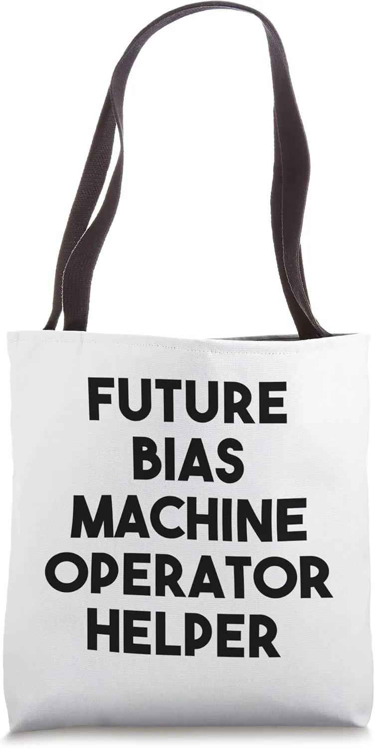 Future Bias Machine Operator Helper Tote Bag