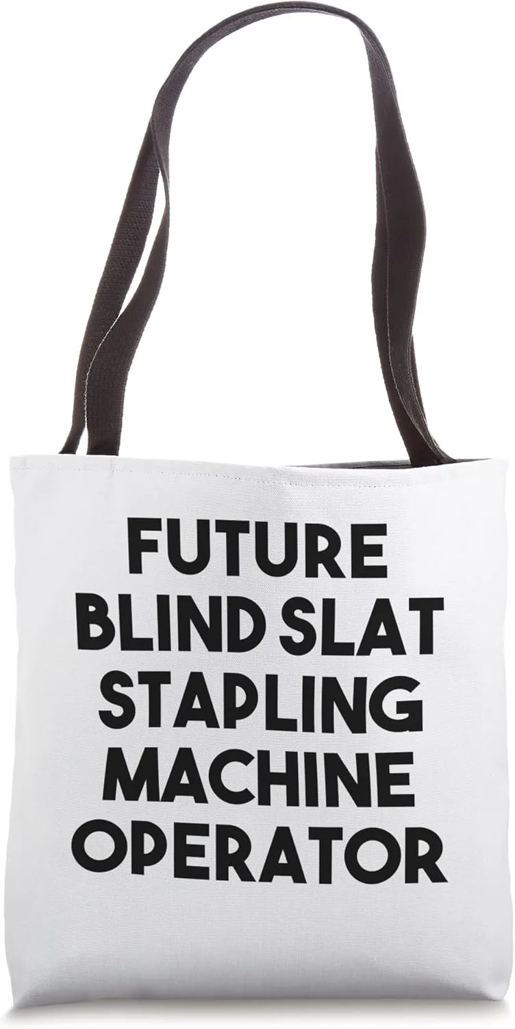 Future Blind Slat Stapling Machine Operator Tote Bag