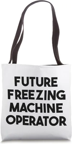 Future Freezing Machine Operator Tote Bag