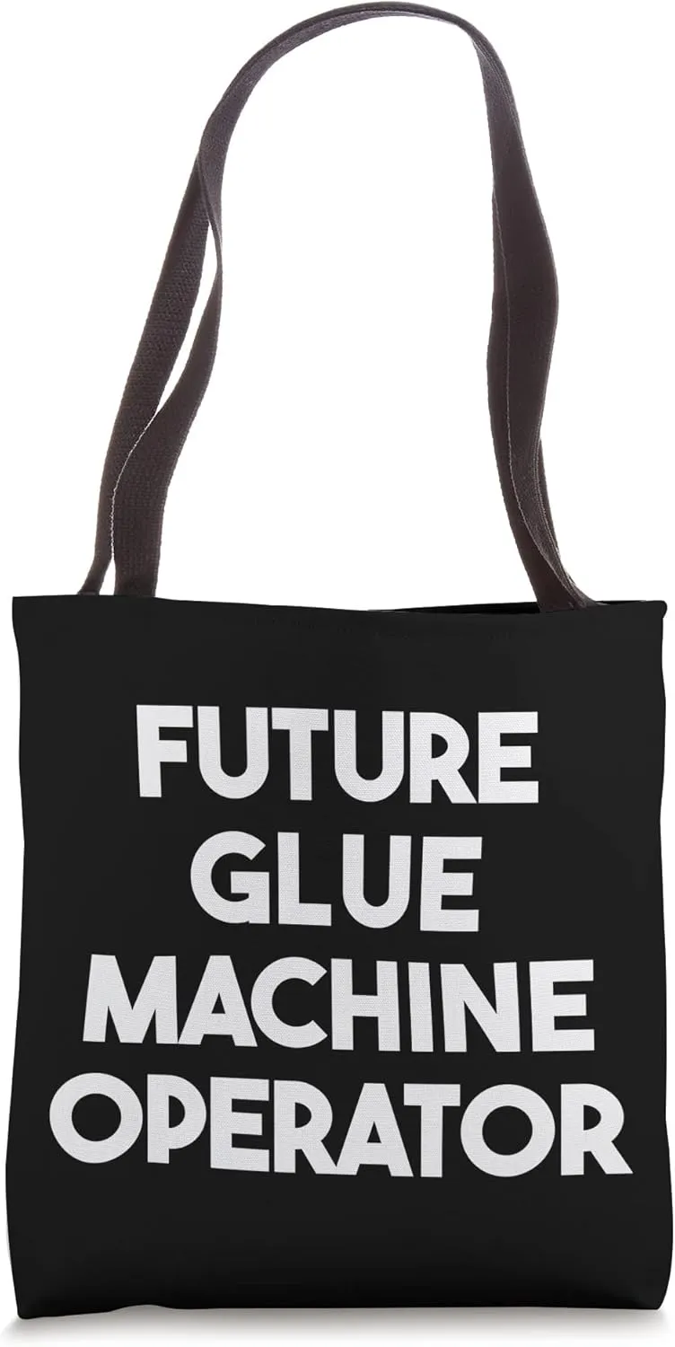 Future Glue Machine Operator Tote Bag