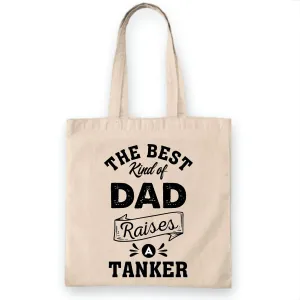 Gift for Tanker Dad on Family Day Best Kind of Dad Raises a Tanker Natural White Multicolor Canvas Tote Bag