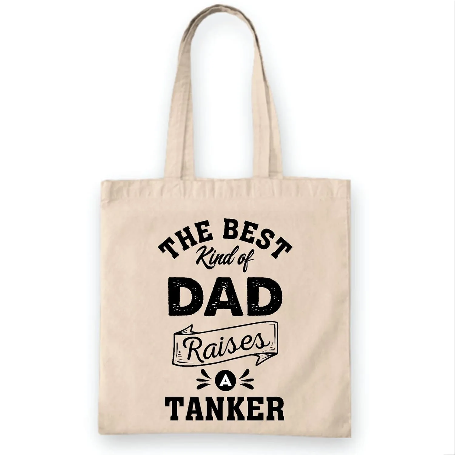 Gift for Tanker Dad on Family Day Best Kind of Dad Raises a Tanker Natural White Multicolor Canvas Tote Bag