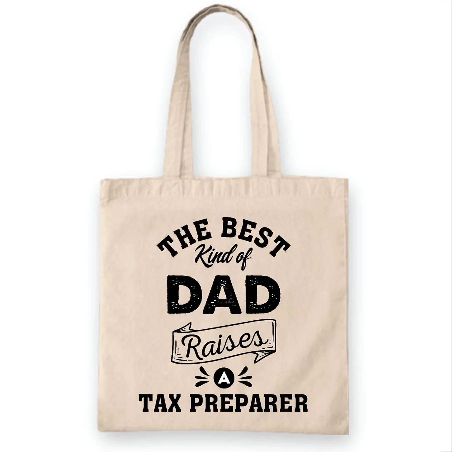 Gift for Tax Preparer Dad on Family Day Best Kind of Dad Raises Tax Preparer Natural White Multicolor Canvas Tote Bag