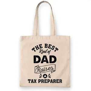 Gift for Tax Preparer Dad on Family Day Best Kind of Dad Raises Tax Preparer Natural White Multicolor Canvas Tote Bag