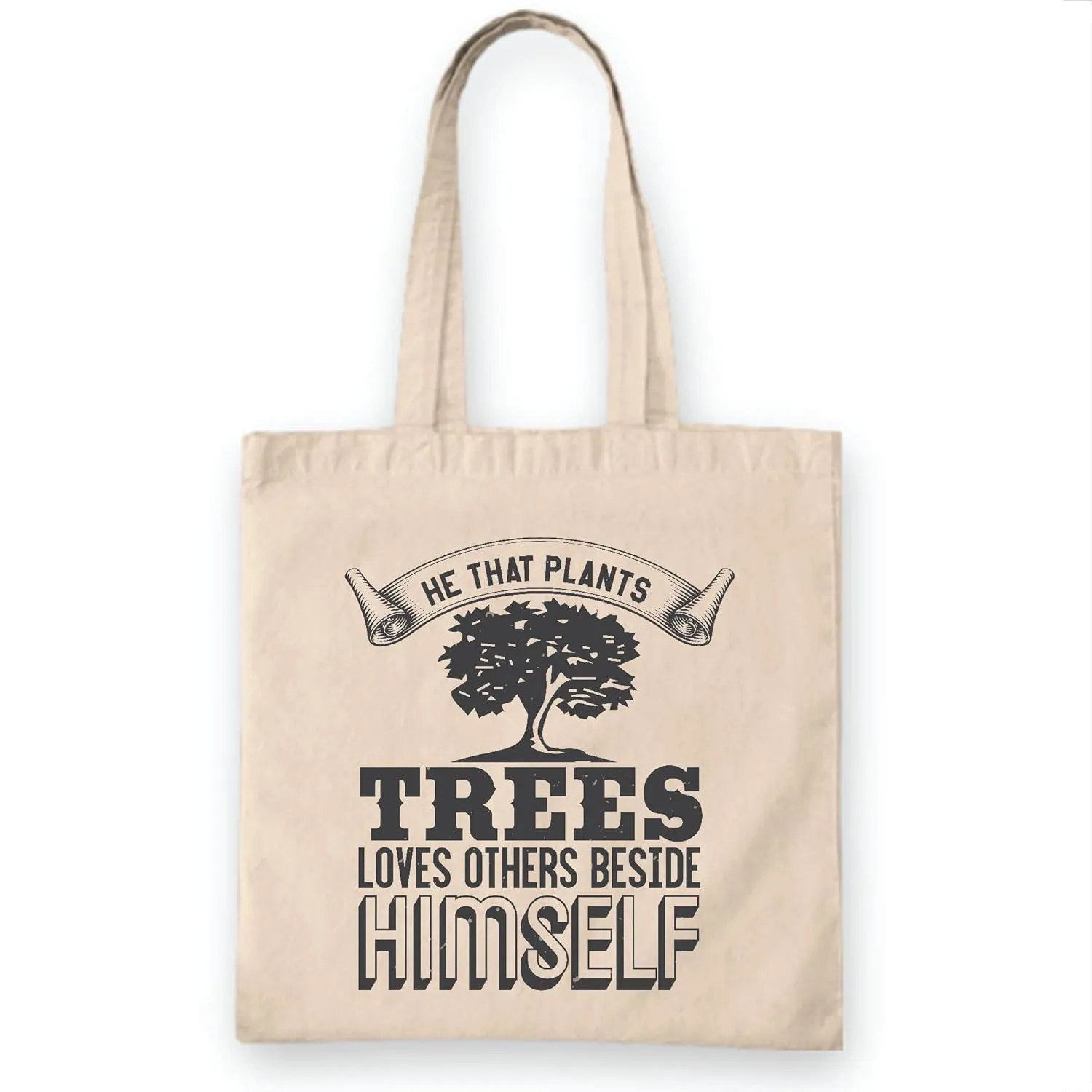 Gift for World Day Celebration He That Plants Trees Loves Others Beside Himself White Multicolor Canvas Tote Bag