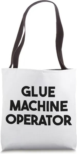 Glue Machine Operator Tote Bag