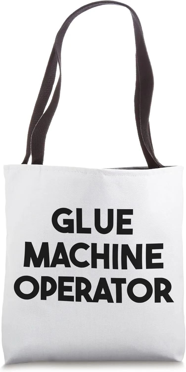 Glue Machine Operator Tote Bag