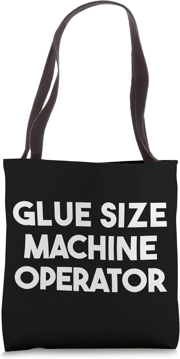 Glue Size Machine Operator Tote Bag