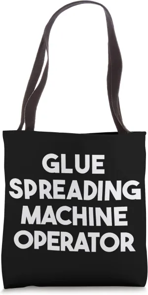 Glue Spreading Machine Operator Tote Bag