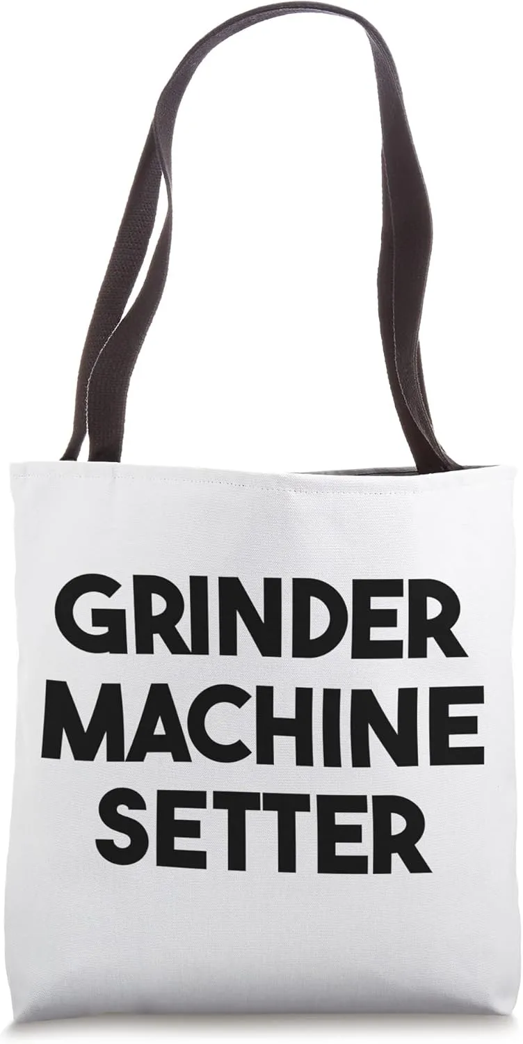 Grinder Machine Setter Tote Bag