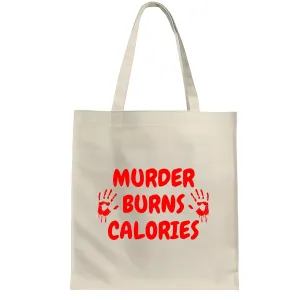 Gym Participants Gift Funny Humor Sarcasm Murder Burns Calorie Boredybuilding White Multicolor Canvas Tote Bag