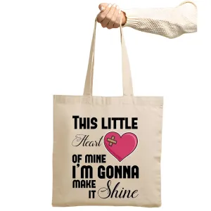 Heart Disease Awareness GiftHeart of Mine I am Gonna Make it Shine Natural White Multicolor Canvas Tote Bag