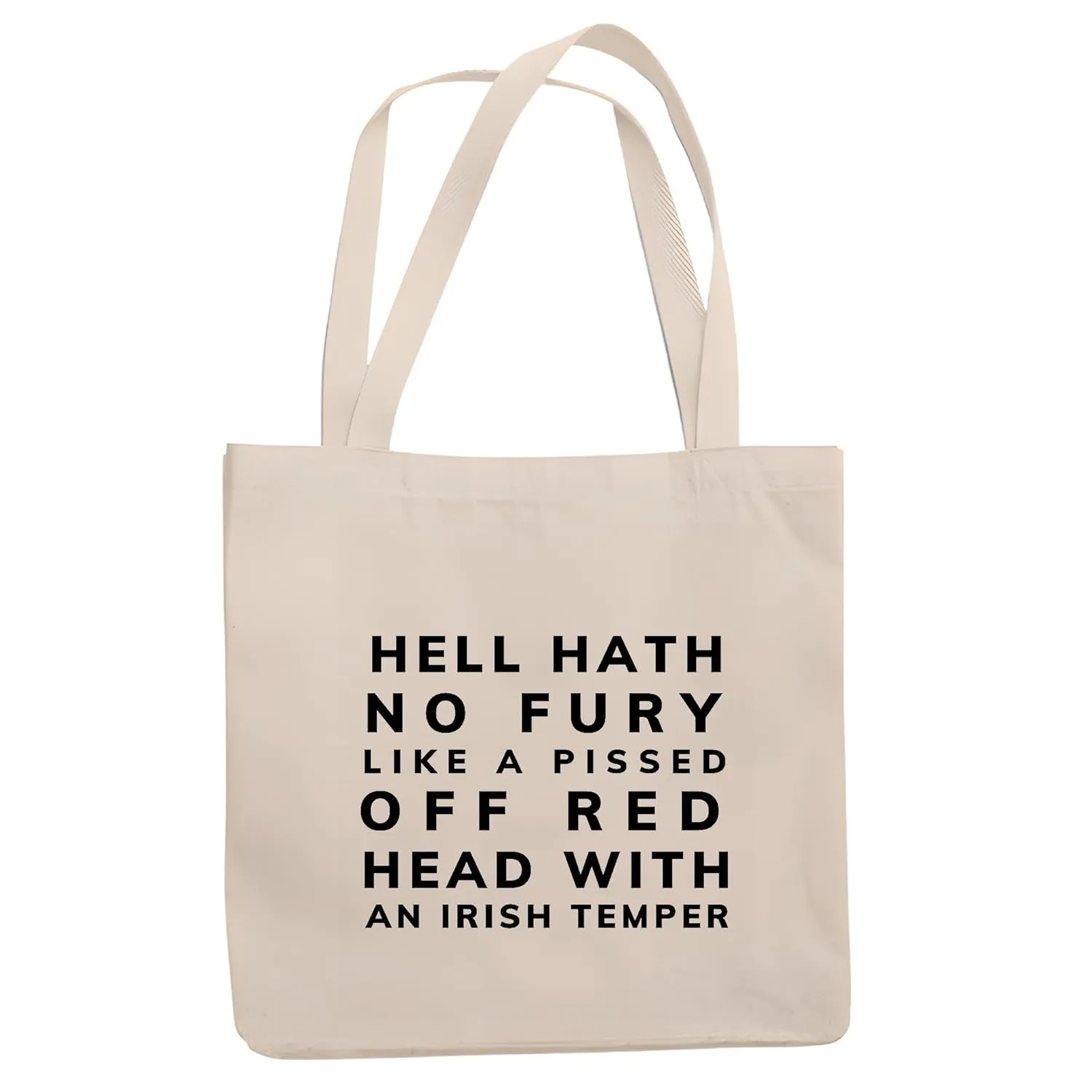 Hell Hath no Fury like a Pissed off Red head Irish Temper St Patricks Natural White Multicolor Canvas Tote Bag