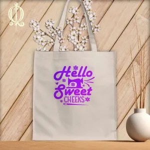 Hello Sweet Cheeks ~Tote Bag