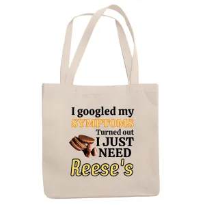 I d my Symptoms turned out I just need Natural White Multicolor Canvas Tote Bag