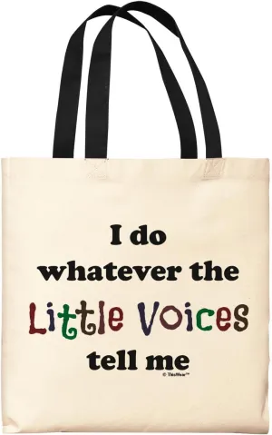 I Do Whatever The Litte Voices Tell Me Canvas Tote Bag
