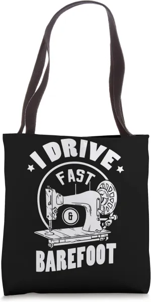 I drive fast and barefoot Design for a Sewing Quilting Fan Tote Bag