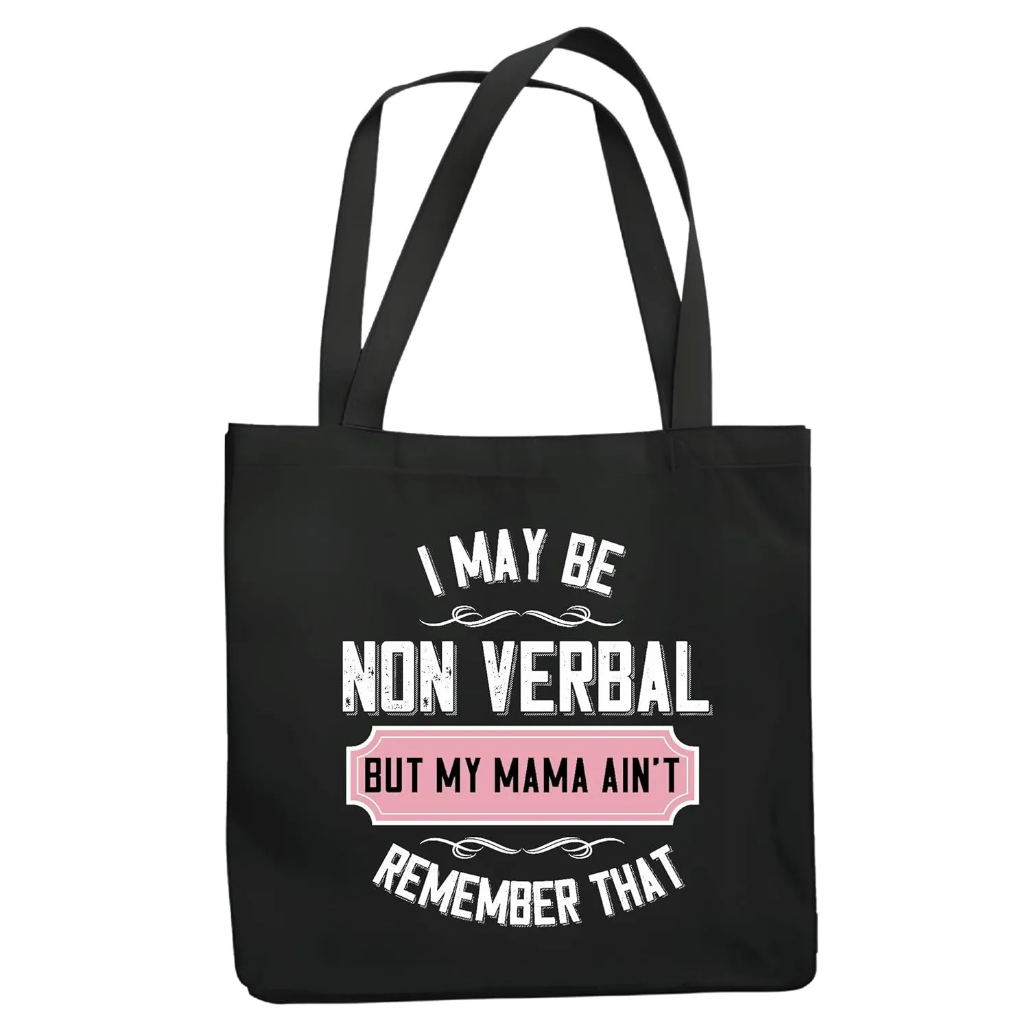 I may be non Verbal but my Mama aint remember that funny for Mom Mother Navy Black Multicolor Canvas Tote Bag
