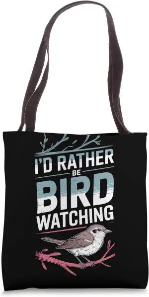 I'd Rather Be Birding Birdwatcher Funny Tote Bag