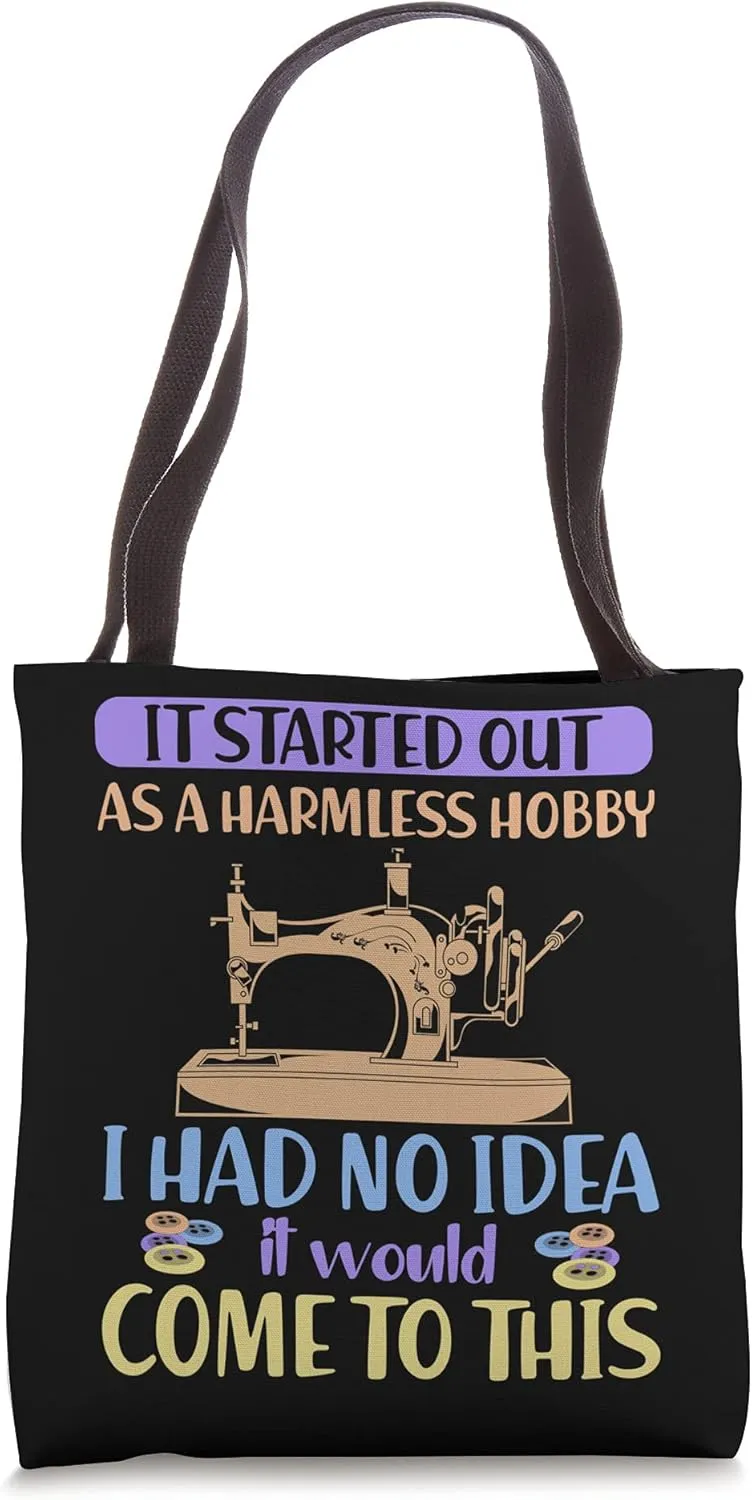 It Started Out As A Harmless Hobby Funny Quilter Sewing Tote Bag
