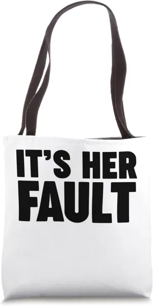 It's her fault Tote Bag