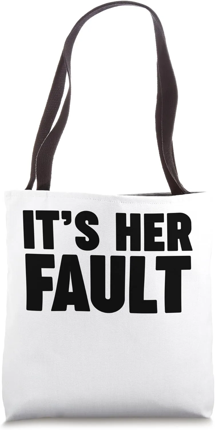 It's her fault Tote Bag