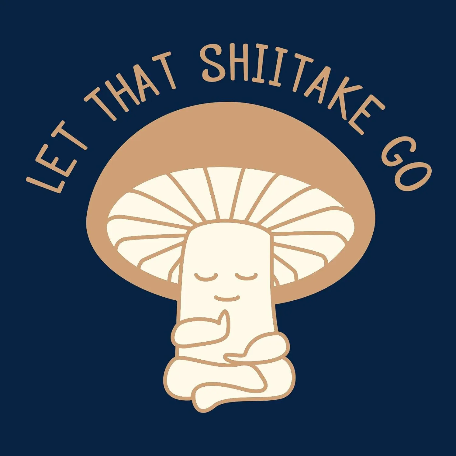 Let That Shiitake Go - Meditation Mushroom Funny Canvas Reusable Grocery Tote Bag